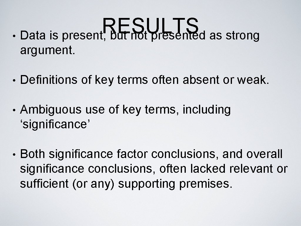 RESULTS • Data is present, but not presented as strong argument. • Definitions of