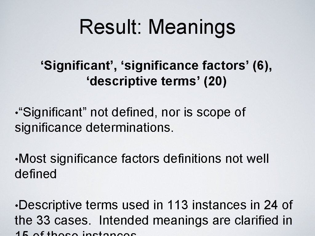 Result: Meanings ‘Significant’, ‘significance factors’ (6), ‘descriptive terms’ (20) • “Significant” not defined, nor