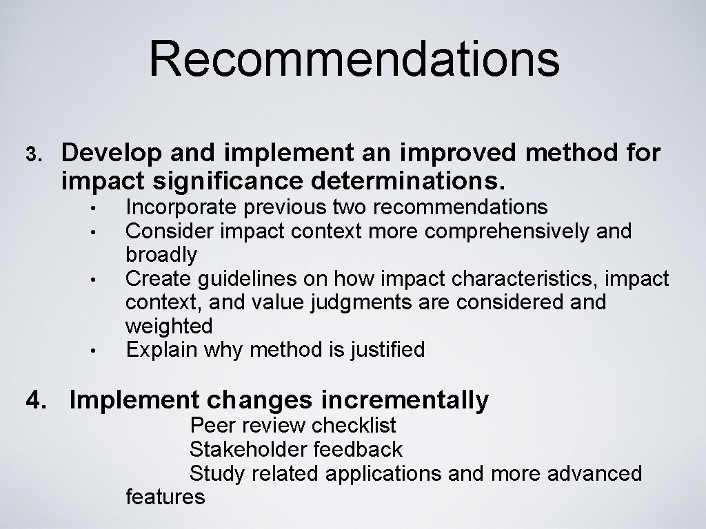 Recommendations 3. Develop and implement an improved method for impact significance determinations. • •