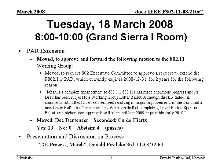 March 2008 doc. : IEEE P 802. 11 -08/210 r 7 Tuesday, 18 March