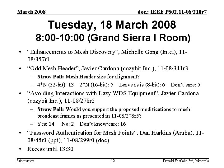 March 2008 doc. : IEEE P 802. 11 -08/210 r 7 Tuesday, 18 March