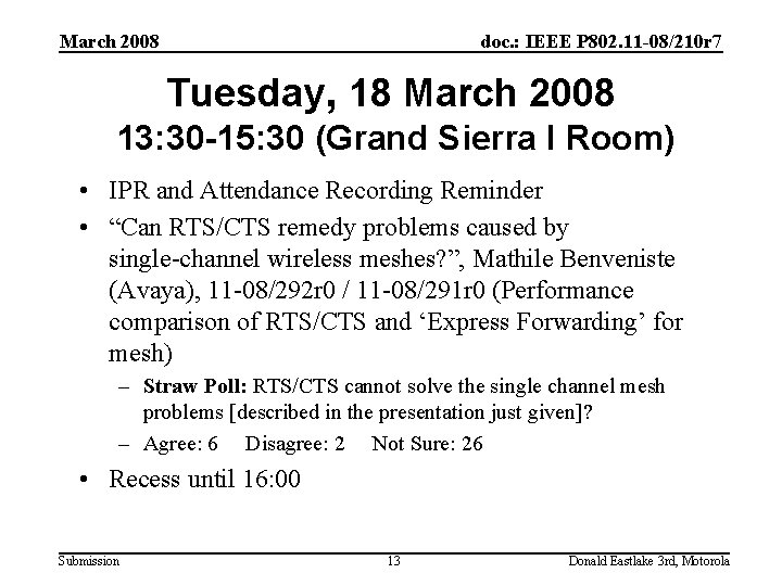 March 2008 doc. : IEEE P 802. 11 -08/210 r 7 Tuesday, 18 March