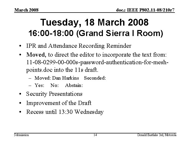 March 2008 doc. : IEEE P 802. 11 -08/210 r 7 Tuesday, 18 March