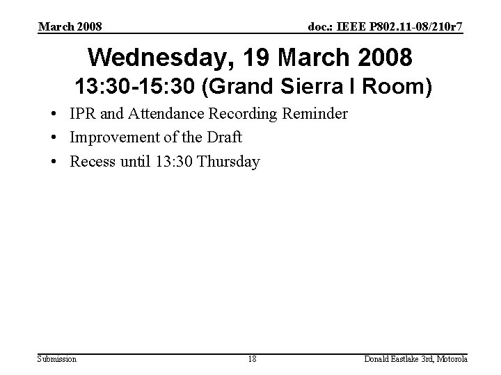 March 2008 doc. : IEEE P 802. 11 -08/210 r 7 Wednesday, 19 March