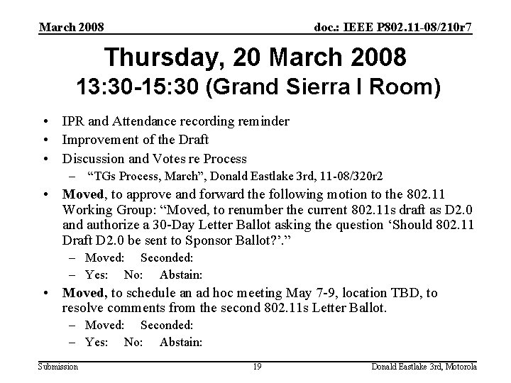 March 2008 doc. : IEEE P 802. 11 -08/210 r 7 Thursday, 20 March