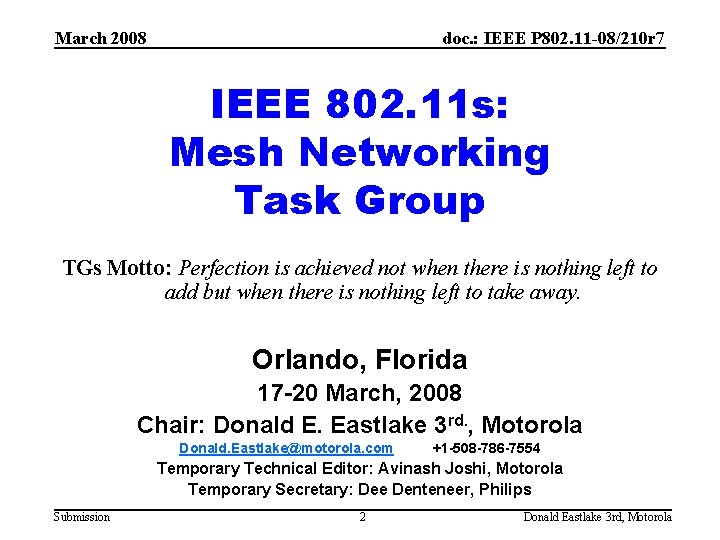 March 2008 doc. : IEEE P 802. 11 -08/210 r 7 IEEE 802. 11