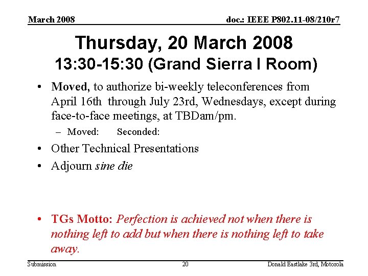 March 2008 doc. : IEEE P 802. 11 -08/210 r 7 Thursday, 20 March