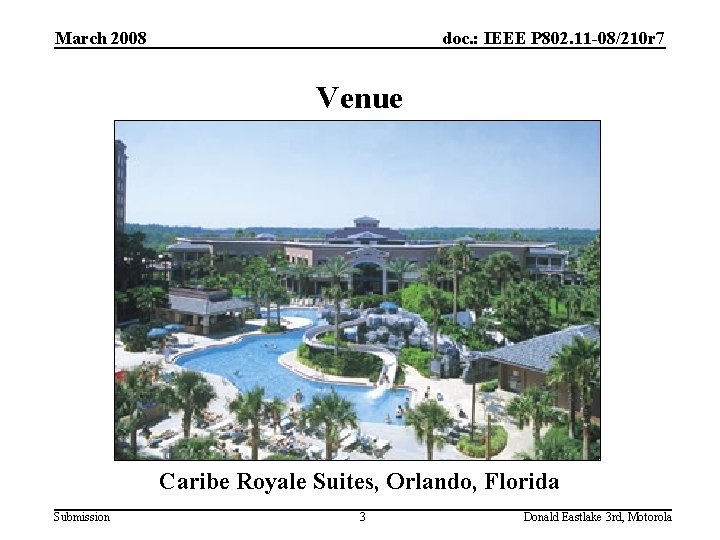 March 2008 doc. : IEEE P 802. 11 -08/210 r 7 Venue Caribe Royale