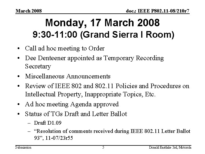 March 2008 doc. : IEEE P 802. 11 -08/210 r 7 Monday, 17 March