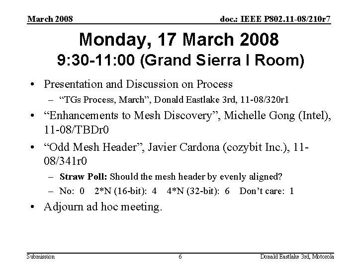 March 2008 doc. : IEEE P 802. 11 -08/210 r 7 Monday, 17 March