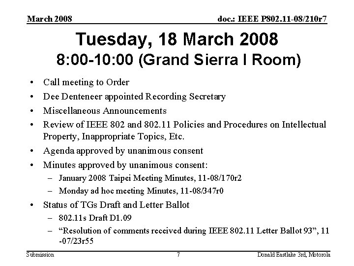 March 2008 doc. : IEEE P 802. 11 -08/210 r 7 Tuesday, 18 March