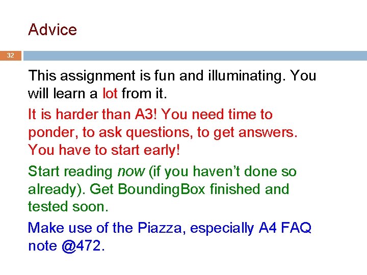 Advice 32 This assignment is fun and illuminating. You will learn a lot from