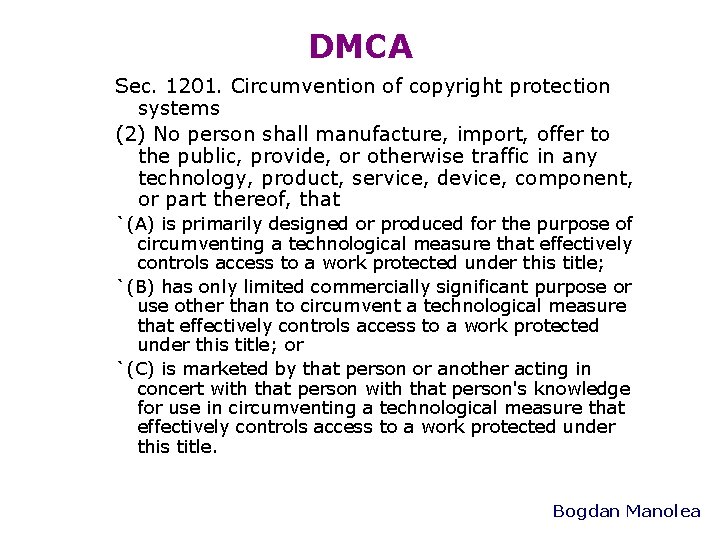 DMCA Sec. 1201. Circumvention of copyright protection systems (2) No person shall manufacture, import,