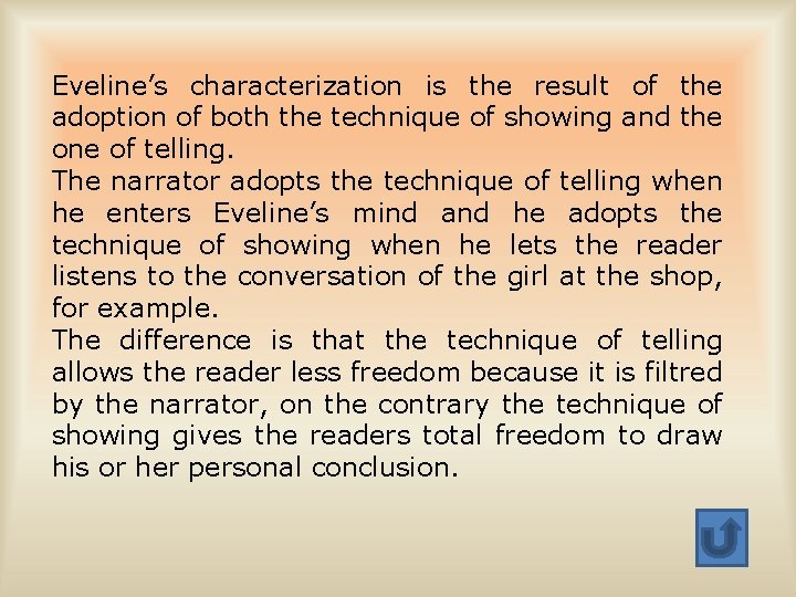 Eveline’s characterization is the result of the adoption of both the technique of showing