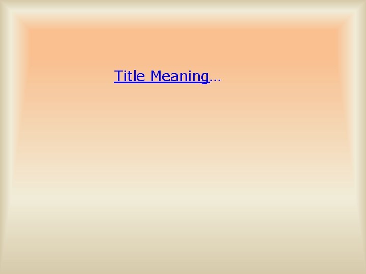 Title Meaning… 
