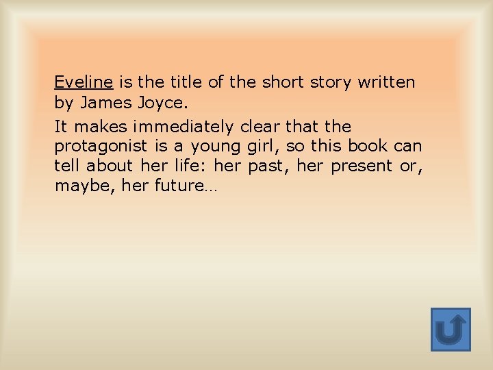 Eveline is the title of the short story written by James Joyce. It makes