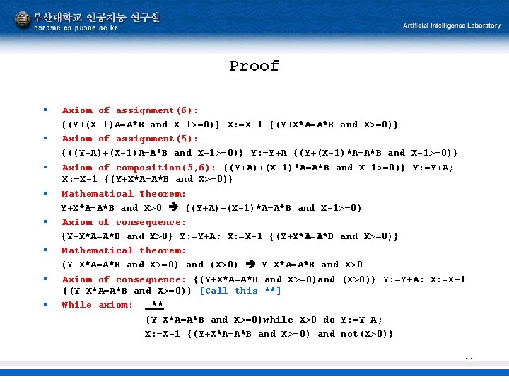 Proof § § § § Axiom of assignment(6): {(Y+(X-1)A=A*B and X-1>=0)} X: =X-1 {(Y+X*A=A*B