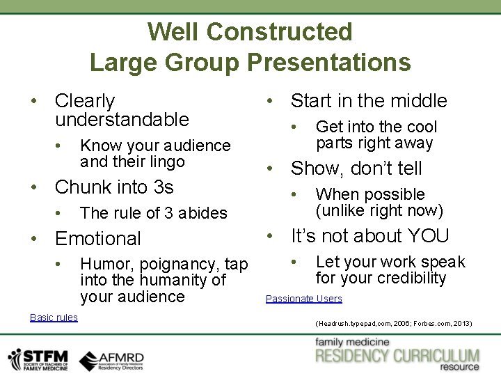Well Constructed Large Group Presentations • Clearly understandable • Know your audience and their
