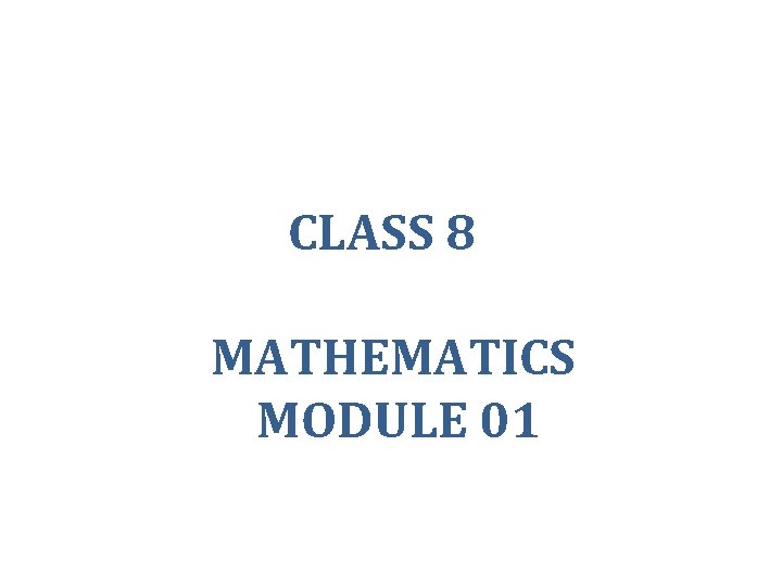 CLASS 8 MATHEMATICS MODULE 01 