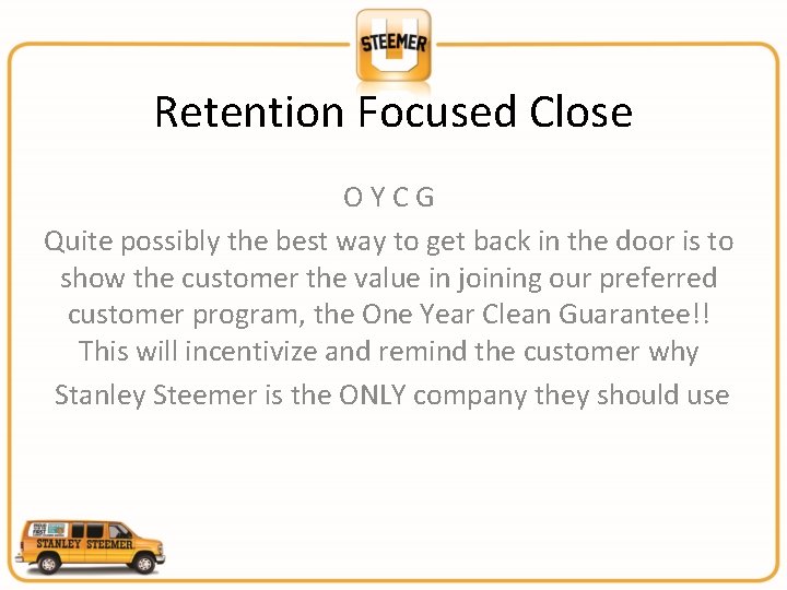 Retention Focused Close OYCG Quite possibly the best way to get back in the