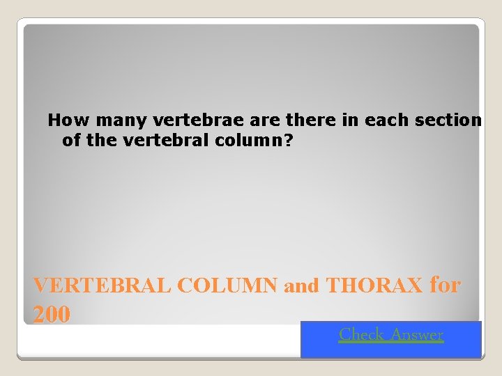 How many vertebrae are there in each section of the vertebral column? VERTEBRAL COLUMN