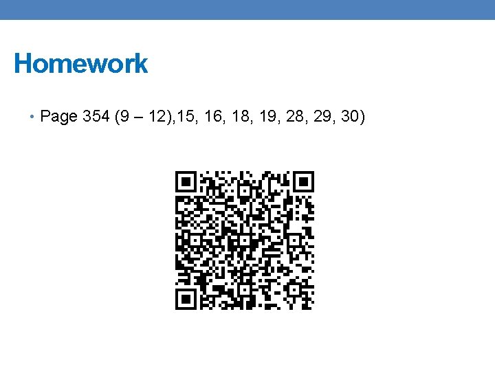 Homework • Page 354 (9 – 12), 15, 16, 18, 19, 28, 29, 30)
