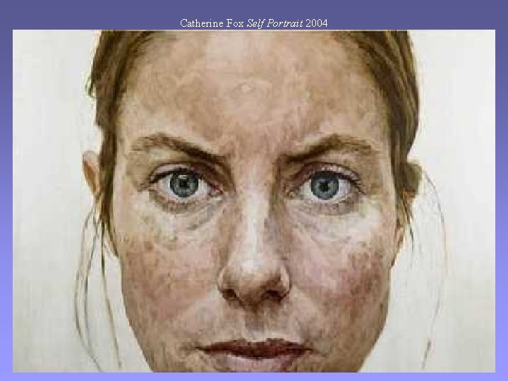 Catherine Fox Self Portrait 2004 