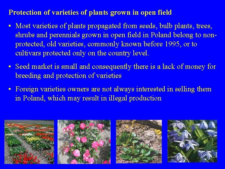 Protection of varieties of plants grown in open field • Most varieties of plants