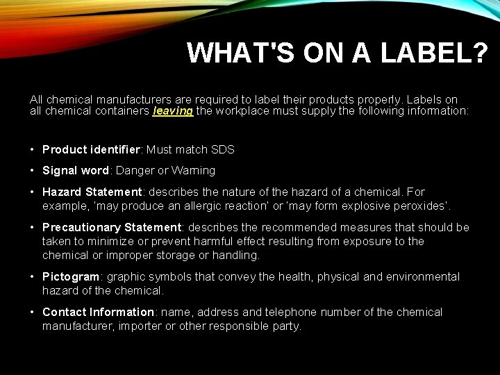 WHAT'S ON A LABEL? All chemical manufacturers are required to label their products properly.