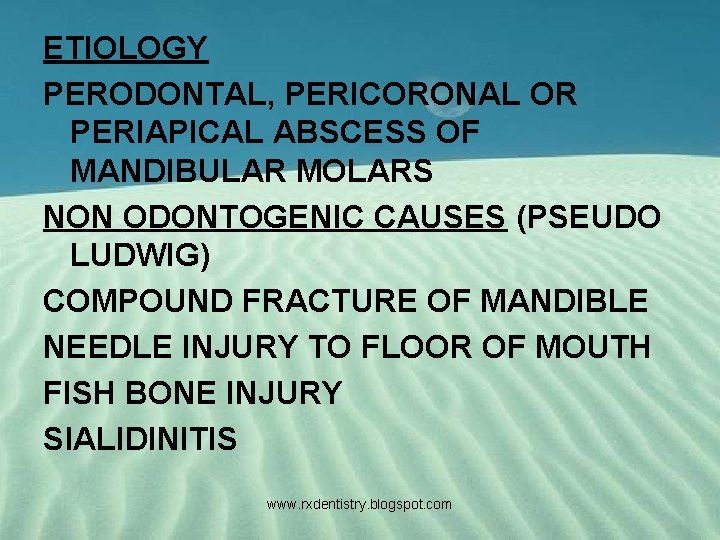 ETIOLOGY PERODONTAL, PERICORONAL OR PERIAPICAL ABSCESS OF MANDIBULAR MOLARS NON ODONTOGENIC CAUSES (PSEUDO LUDWIG)