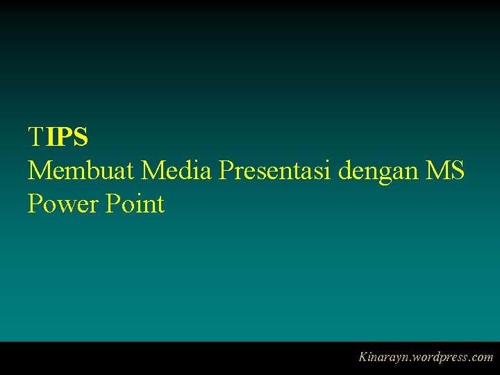 TIPS Membuat Media Presentasi dengan MS Power Point