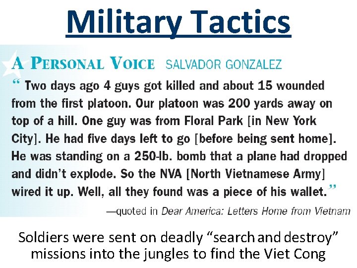 Military Tactics Soldiers were sent on deadly “search and destroy” missions into the jungles