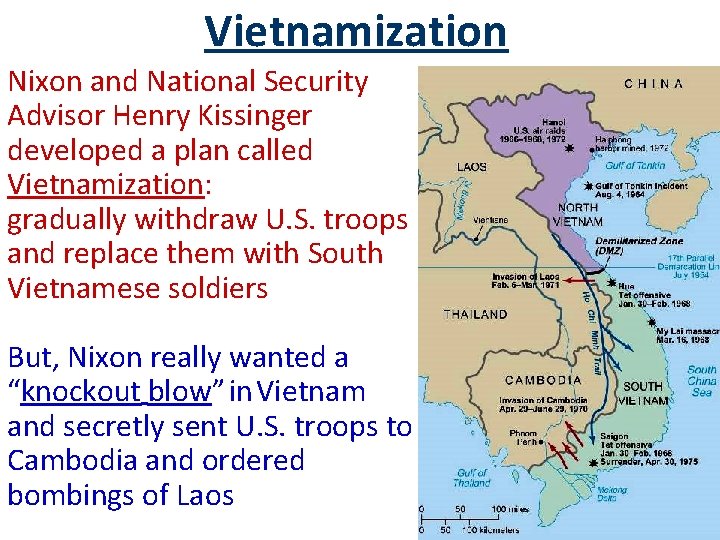 Vietnamization Nixon and National Security Advisor Henry Kissinger developed a plan called Vietnamization: gradually