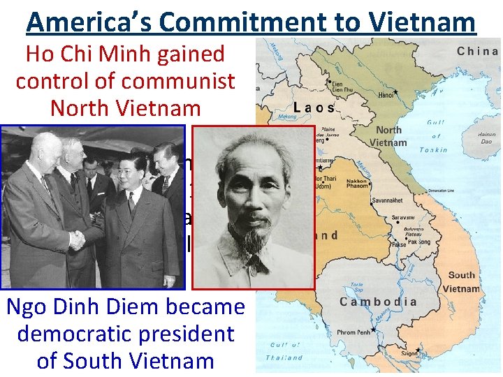 America’s Commitment to Vietnam Ho Chi Minh gained control of communist North Vietnam won