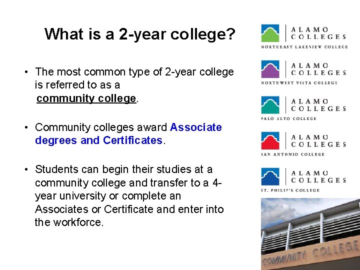 What is a 2 -year college? • The most common type of 2 -year