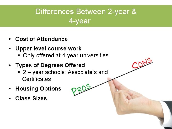 Differences Between 2 -year & 4 -year • Cost of Attendance • Upper level