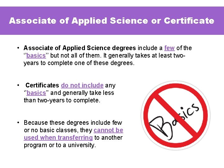 Associate of Applied Science or Certificate • Associate of Applied Science degrees include a