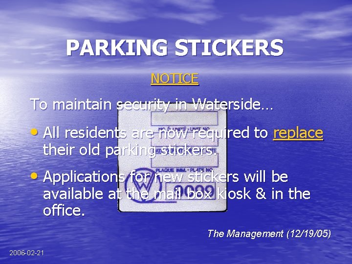 PARKING STICKERS NOTICE To maintain security in Waterside… • All residents are now required
