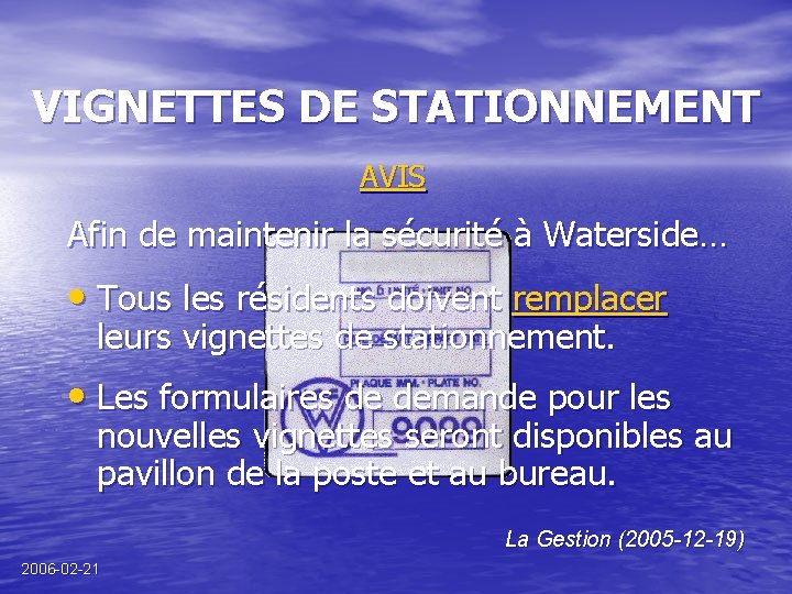 VIGNETTES DE STATIONNEMENT AVIS Afin de maintenir la sécurité à Waterside… • Tous les