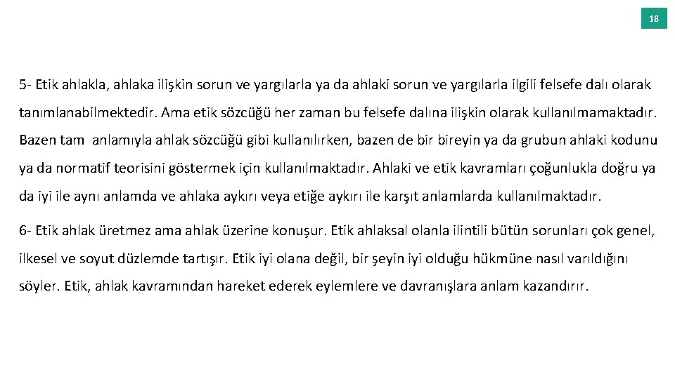 18 5 - Etik ahlakla, ahlaka ilişkin sorun ve yargılarla ya da ahlaki sorun