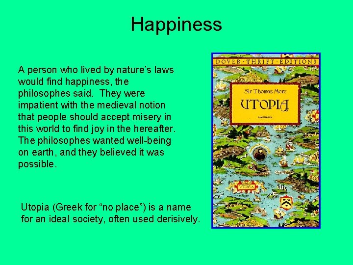 Happiness A person who lived by nature’s laws would find happiness, the philosophes said.