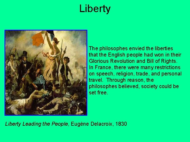 Liberty The philosophes envied the liberties that the English people had won in their