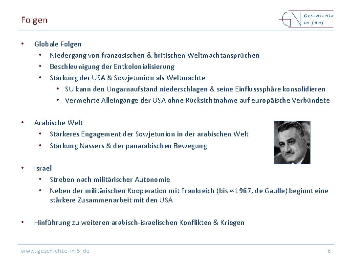 Folgen • Globale Folgen • Niedergang von französischen & britischen Weltmachtansprüchen • Beschleunigung der