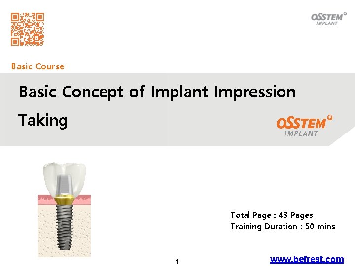 Basic Course Basic Concept of Implant Impression Taking Total Page : 43 Pages Training