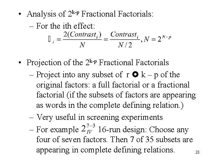  • Analysis of 2 k-p Fractional Factorials: – For the ith effect: •