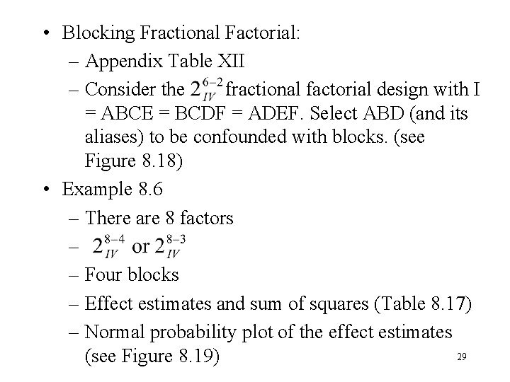  • Blocking Fractional Factorial: – Appendix Table XII – Consider the fractional factorial