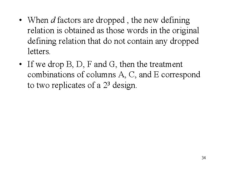  • When d factors are dropped , the new defining relation is obtained