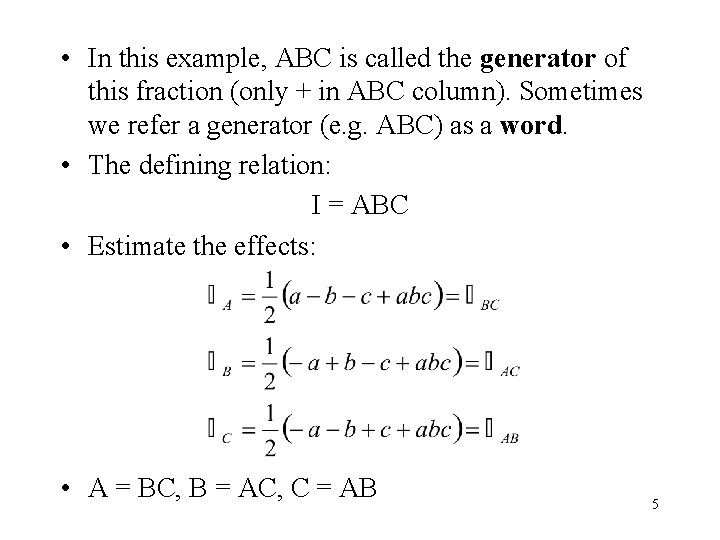  • In this example, ABC is called the generator of this fraction (only