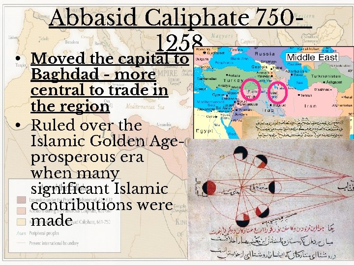 Abbasid Caliphate 7501258 • Moved the capital to Baghdad - more central to trade