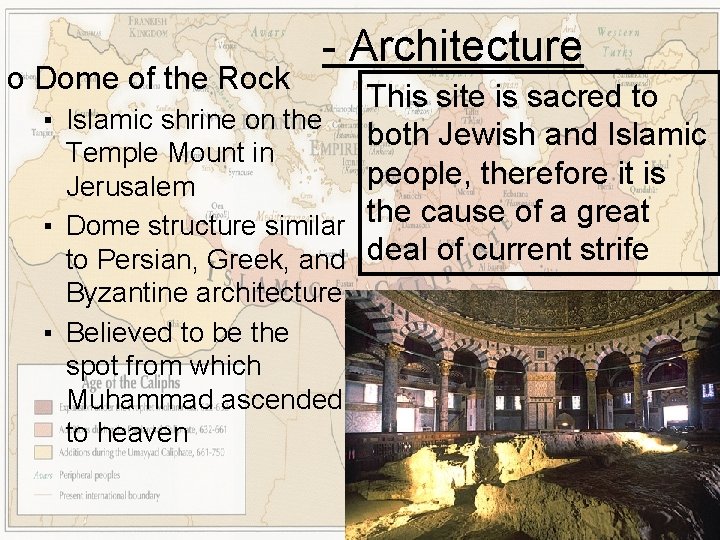 o Dome of the Rock - Architecture This site is sacred to ▪ Islamic